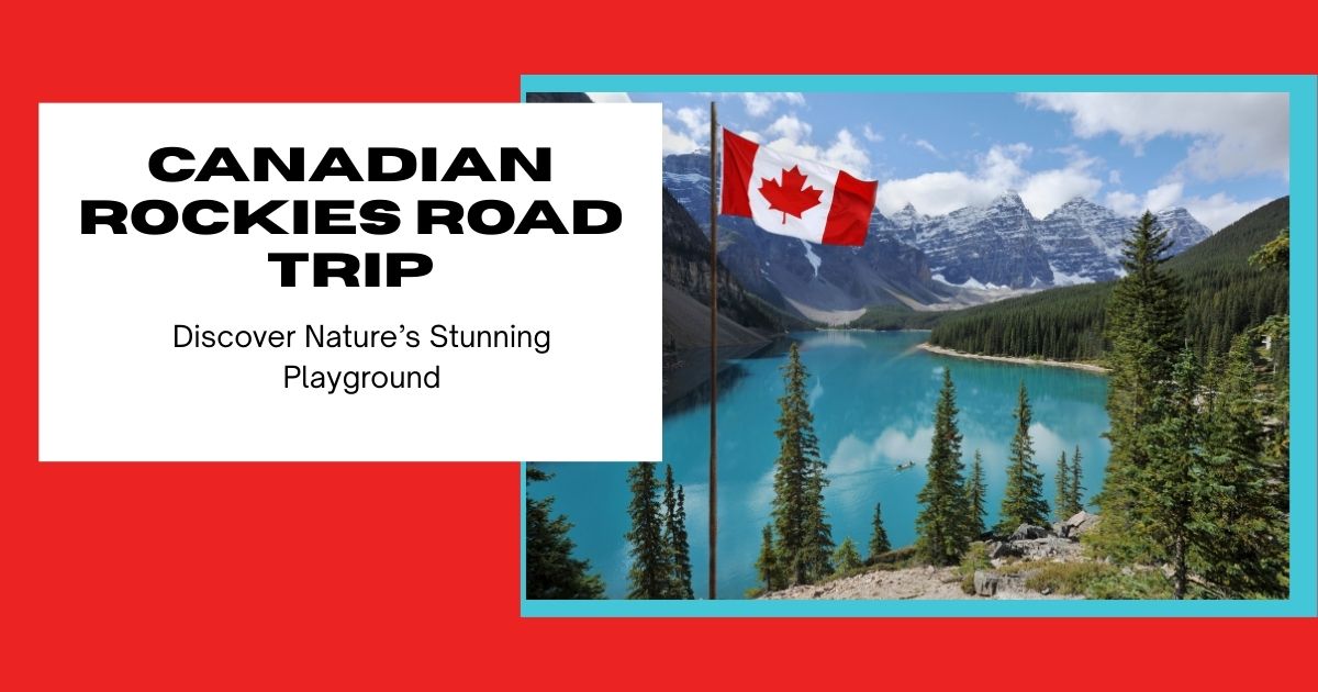 Canadian Rockies Road Trip