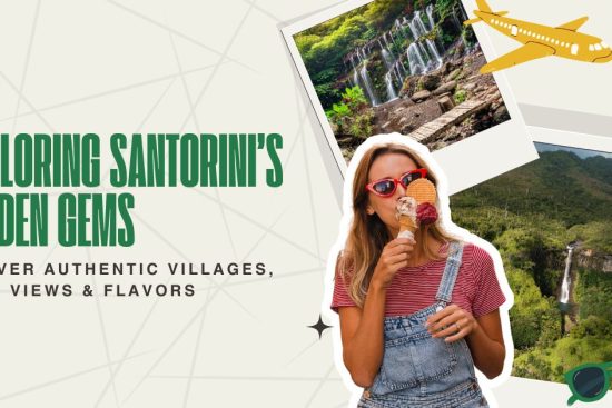 Travel Guide to Exploring Santorini’s Hidden Gems