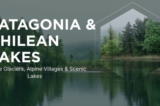 Patagonia & Chilean Lakes
