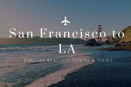 Pacific Coast Highway Road Trip: San Francisco to LA