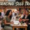 Embracing Solo Travel Creative Culture Tribe Guide