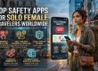 Top Safety Apps For Solo Female Travelers Worldwide
